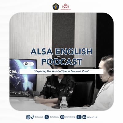 19. ALSA English Podcast : Exploring The World of Special Economic Zone 19. ALSA English Podcast : Exploring The World of Special Economic Zone