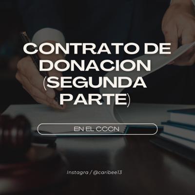 CONTRATO DE DONACIÓN. (Segunda parte) CONTRATO DE DONACIÓN. (Segunda parte)