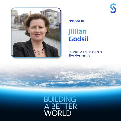 The Peaks and Troughs of Being a Crypto Journalist with Jillian Godsil, Editor in Chief and Founder of BlockLeaders