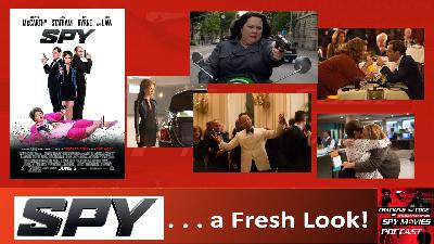 SPY - the movie - A Fresh Look! SPY - the movie - A Fresh Look!