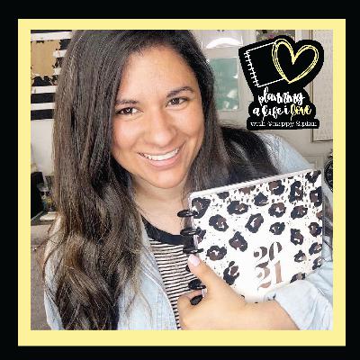 S1E10- Planning a Life I Love with Desiree from @happy.2.plan