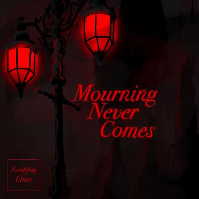 Cheers to Pour Decisions - Mourning Never Comes #13 Cheers to Pour Decisions - Mourning Never Comes #13