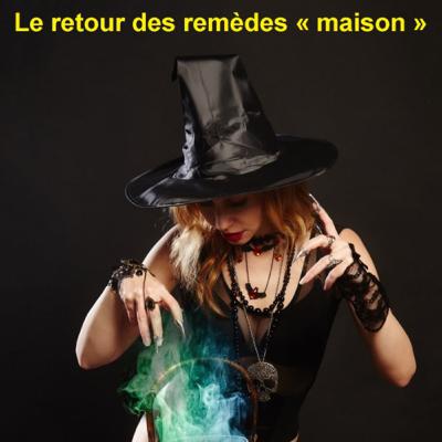 Le retour des remèdes « maison » Le retour des remèdes « maison »