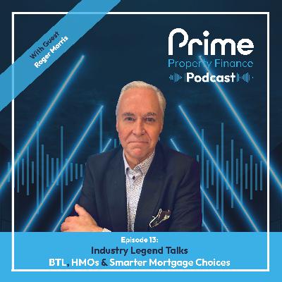 Roger Morris, Industry Legend Talks: BLT, HMOs & Smarter Mortgage Choices