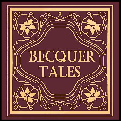 Podcast Recommendation: Becquer Tales (+ apology)