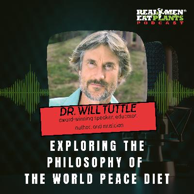Exploring the Philosophy of The World Peace Diet with Dr. Will Tuttle