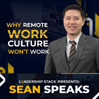 Why Remote Work Culture Won't Work | Sean Speaks