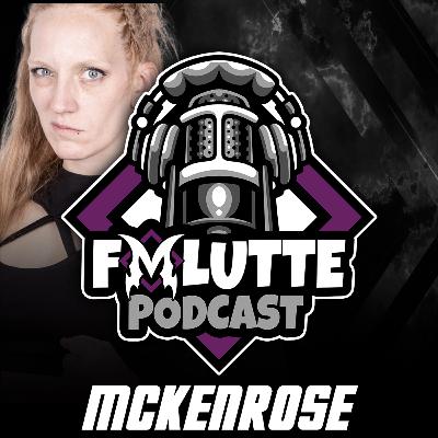 Fmlutte Podcast #18 Mckenrose