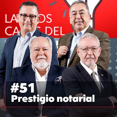 51 | Desde la perspectiva de los notarios públicos | Cuatros Notarios