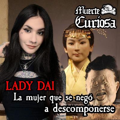 Lady Dai, la mujer que se negó a descomponerse