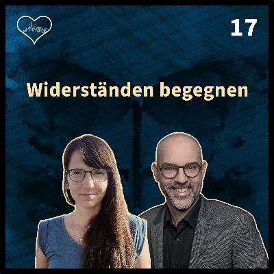 Widerständen begegnen - Folge 17