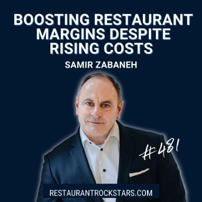481. How Smart Operators Are Boosting Restaurant Margins Despite Rising Costs - Samir Zabaneh 481. How Smart Operators Are Boosting Restaurant Margins Despite Rising Costs - Samir Zabaneh