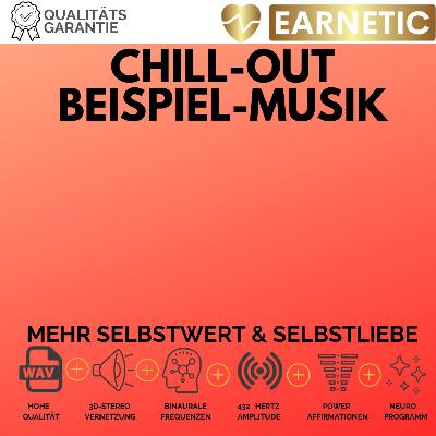 EARNETIC Mehr Selbstwert & Selbstliebe – Liebe dich Selbst – Silent Subliminal CHILL-OUT