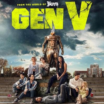 Episode 39: Gen V Season 1 Wrap with TheGreenCooler & ButchersCanary