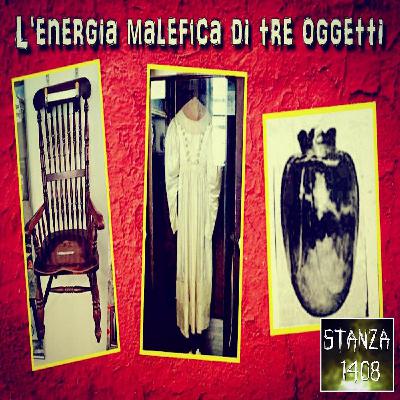 L'ENERGIA MALEFICA DI TRE OGGETTI (Stanza 1408)