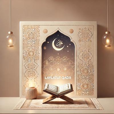 Finir au mieux son Ramadan : les 10 dernières Nuits et Laylatul Qadr