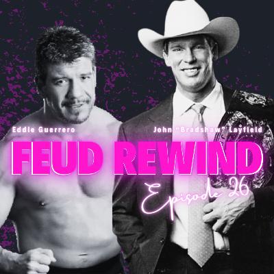 EP.26 - Eddie Guerrero vs John "Bradshaw" Layfield