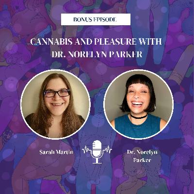 B3: Cannabis and Pleasure with Dr. Norelyn Parker B3: Cannabis and Pleasure with Dr. Norelyn Parker