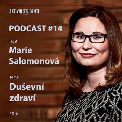 Podcast #14 – Marie Salomonová – Duševní zdraví Podcast #14 – Marie Salomonová – Duševní zdraví