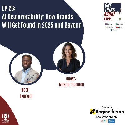 Ep 26: AI Discoverability: How Brands Actually Get Found in 2025 & Beyond Ep 26: AI Discoverability: How Brands Actually Get Found in 2025 & Beyond