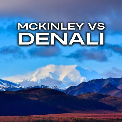 McKinley or Denali: What to Call Alaska's Great One McKinley or Denali: What to Call Alaska's Great One