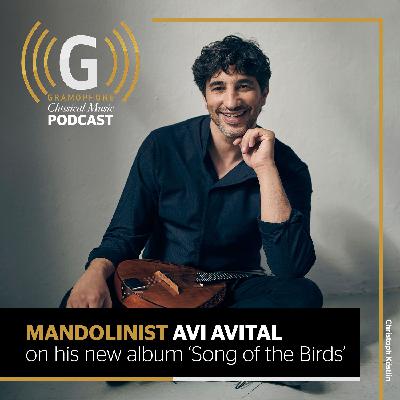 Mandolinist Avi Avital on his new album 'Song of the Birds' | Gramophone Classical Music Podcast