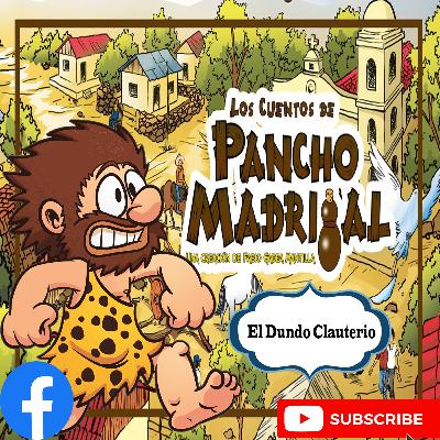 Pancho Madrigal- El Dundo Clauterio