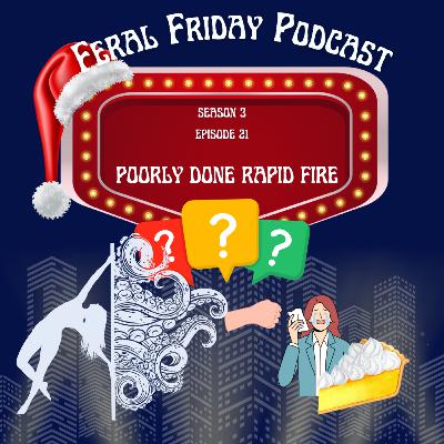 S3E21: Poorly Done Rapid Fire