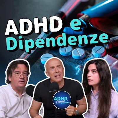 ADHD e Dipendenze: Un legame complesso da gestire - ADHD Special con Valerio Rosso