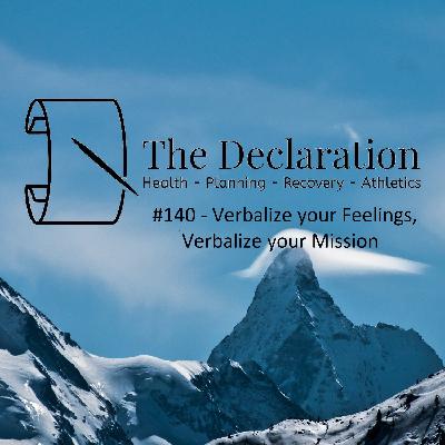 #140 - Verbalize your Feelings, Verbalize your Mission