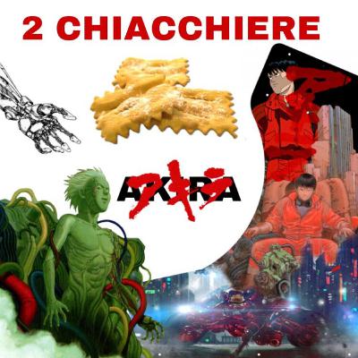 2 Chiacchere - EPISODIO 2 - Akira: Analisi dell'anime