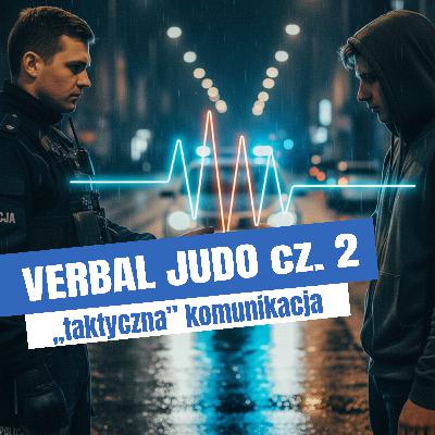VERBAL JUDO - taktyczna komunikacja, cz.2