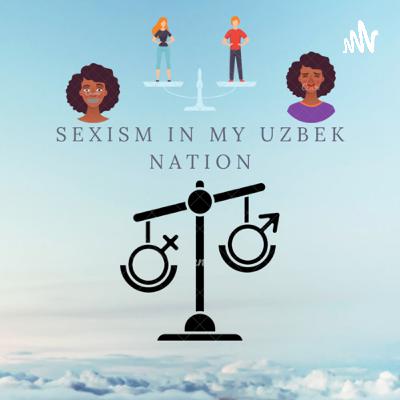 Sexism in my Uzbek nation