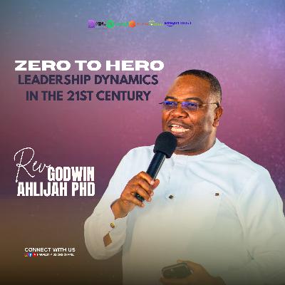 ZERO TO HERO-LEADERSHIP DYNAMICS IN THE 21st CENTURY ZERO TO HERO-LEADERSHIP DYNAMICS IN THE 21st CENTURY