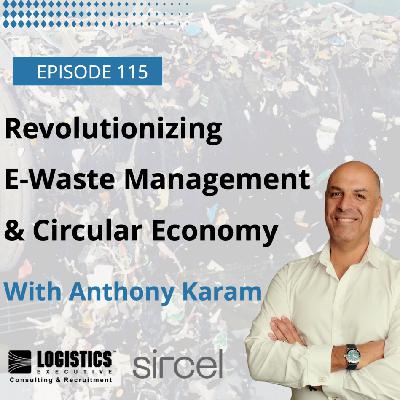 Episode 115: Revolutionizing E-Waste Management & Circular Economy Episode 115: Revolutionizing E-Waste Management & Circular Economy