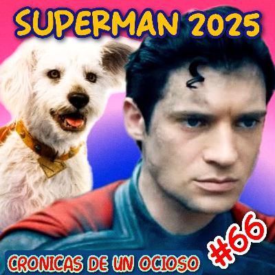 La Crónica 66 | Superman 2025 | La Crónica 66 | Superman 2025 |