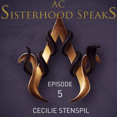 AC Sisterhood Speaks! Episode 5 - Cecilie Stenspil (actress, Eivor) AC Sisterhood Speaks! Episode 5 - Cecilie Stenspil (actress, Eivor)