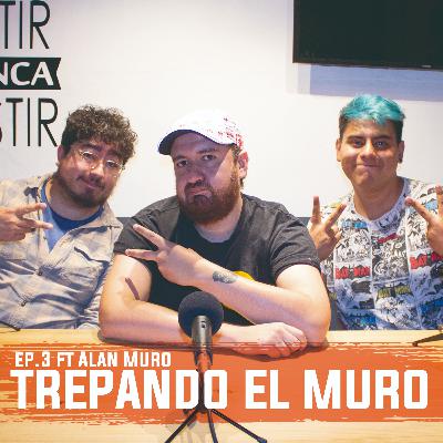 Malas Amistades Ep. 3 ft Alan Muro - Trepando el Muro