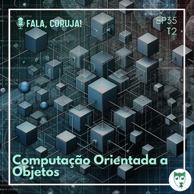 #35 - Computação Orientada a Objetos