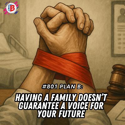 #801 Having a family doesn’t guarantee a voice for your future
