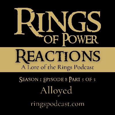 12: (Part 3) Rings of Power S. 1 Ep. 8 "Alloyed" | Review and Lore 12: (Part 3) Rings of Power S. 1 Ep. 8 "Alloyed" | Review and Lore
