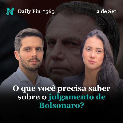 Daily Fin #565 – TUDO SOBRE O JULGAMENTO DE BOLSONARO, META PERDE TALENTOS E EUA PLANEJAM CONTROLAR GAZA