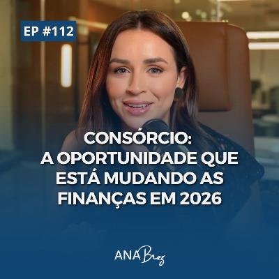 #112 - NUNCA SE VENDOU TANTO CONSÓRCIO NO BRASIL - ENTENDA A RAZÃO