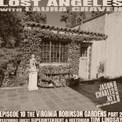 LOST ANGELES Episode 10 Virginia Robinson Gardens Part 2 LOST ANGELES Episode 10 Virginia Robinson Gardens Part 2