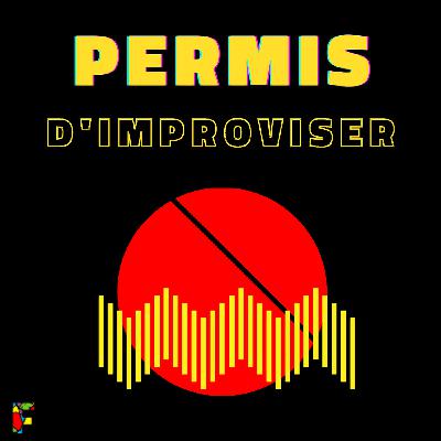 Permis d'Improviser #31 Florent Longépé