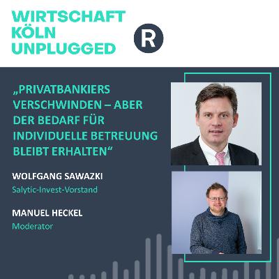 #18 Salytic-Invest-Vorstand Wolfgang Sawazki: „Privatbankiers verschwinden – aber der Bedarf für individuelle Betreuung bleibt erhalten“