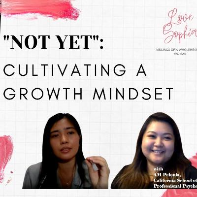 "Not Yet": Cultivating a Growth Mindset
