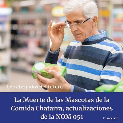 Ep. 14 La Muerte de las Mascotas de la Comida Chatarra y el etiquetado de la NOM-051 Ep. 14 La Muerte de las Mascotas de la Comida Chatarra y el etiquetado de la NOM-051