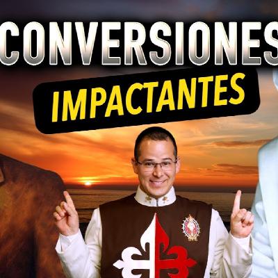 Conversiones de los Últimos Tiempos Más Impactantes!! | Podcast Salve María 240