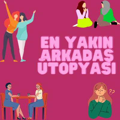 Kadınların En Yakın Arkadaş Sevdası